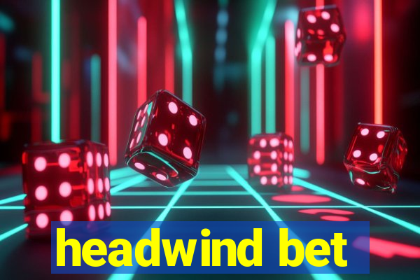 headwind bet